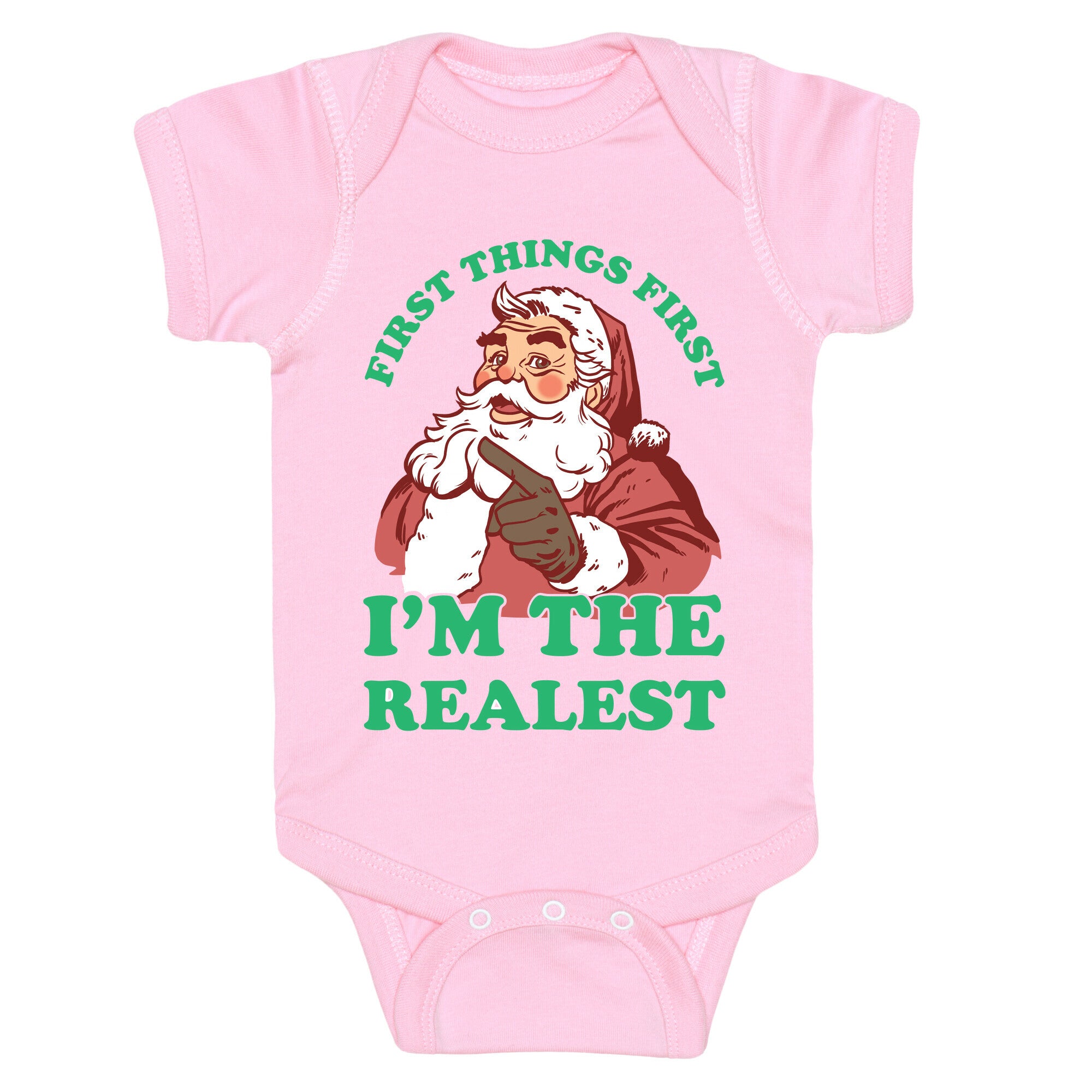 First Things First I'm The Realest (Fancy Santa) Baby One Piece